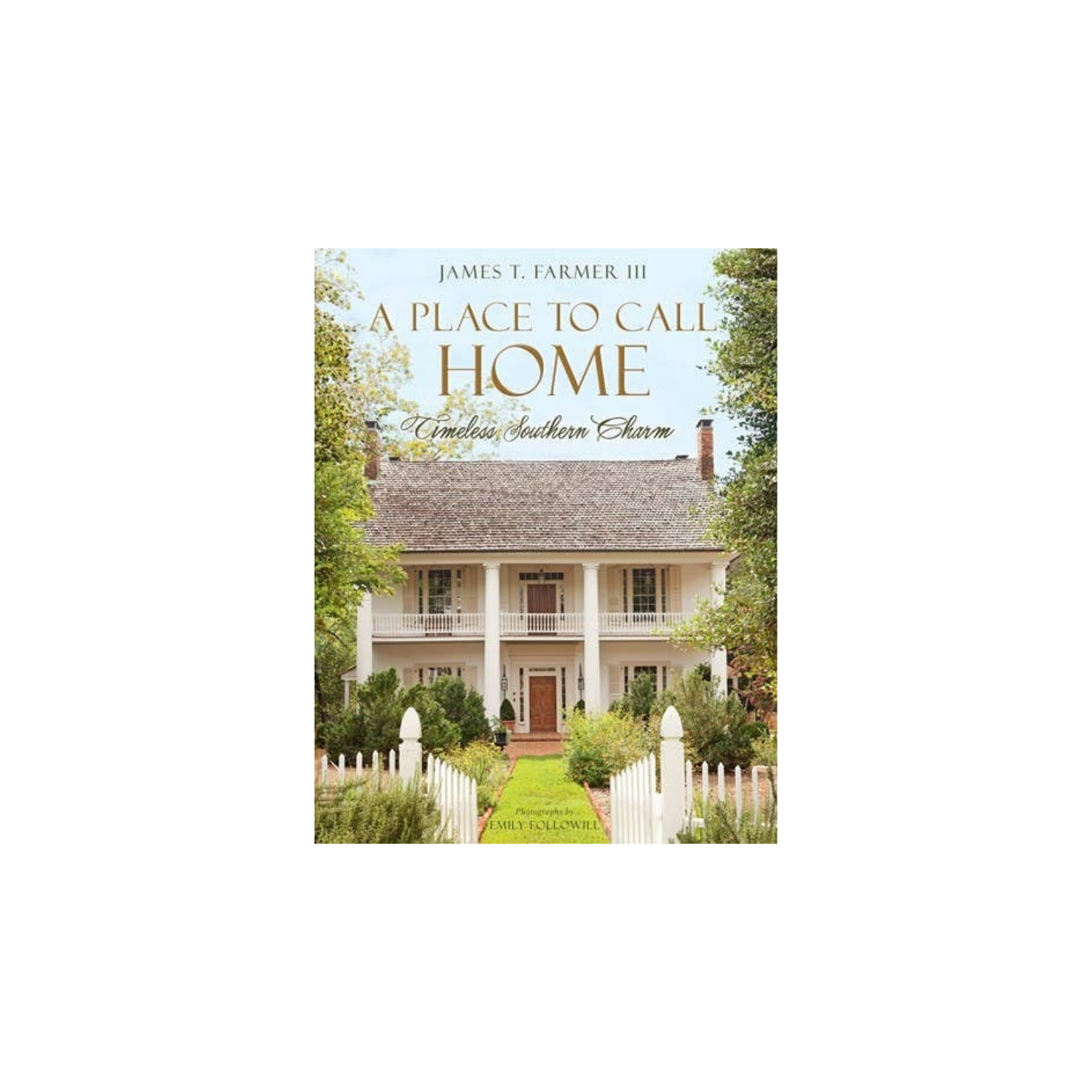 A Place to Call Home: Timeless Southern Charm | In Shoppe Pickup Only